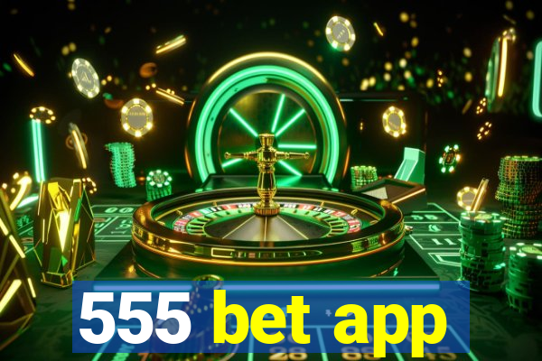 555 bet app